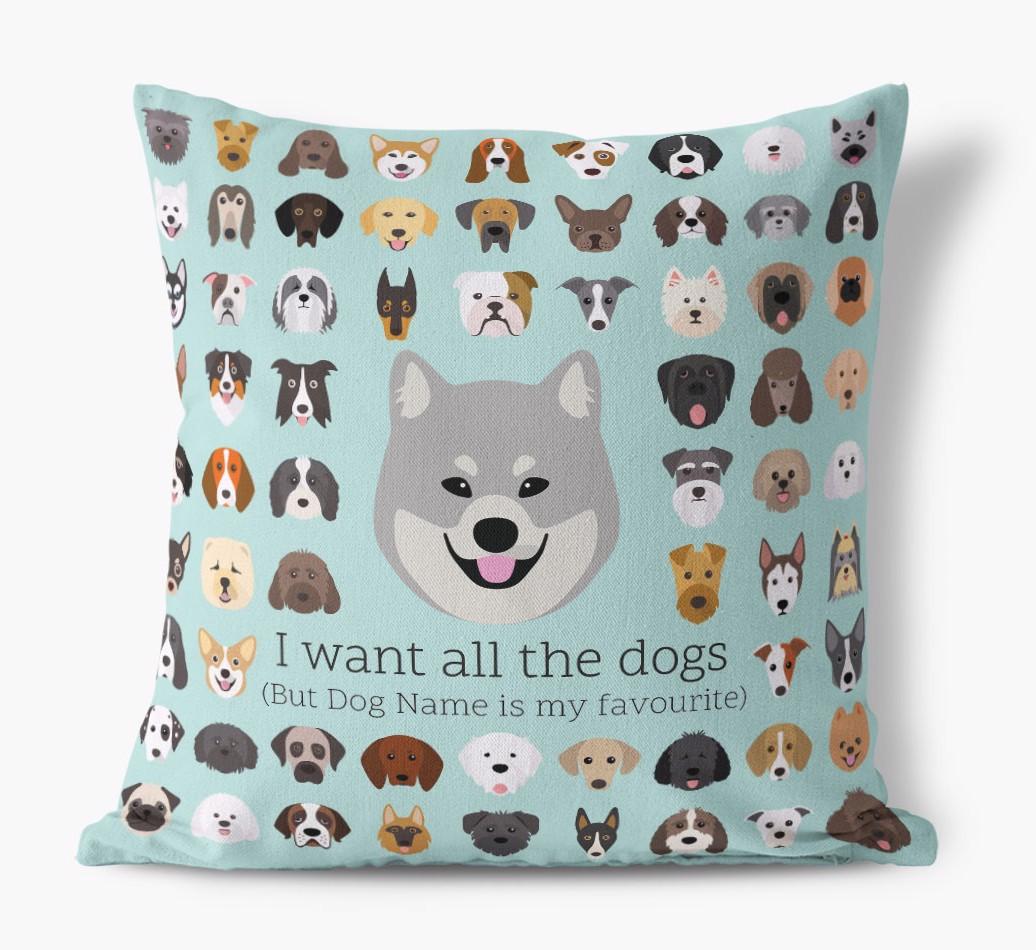 I Want All the Dogs: Personalized {breedFullName} Canvas Pillow