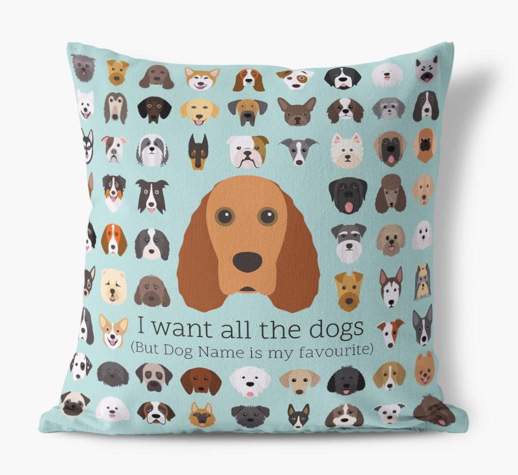 I Want All the Dogs: Personalized {breedFullName} Canvas Pillow
