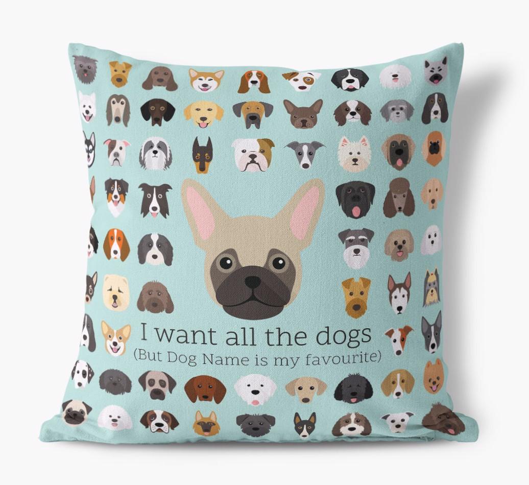 I Want All the Dogs: Personalized {breedFullName} Canvas Pillow