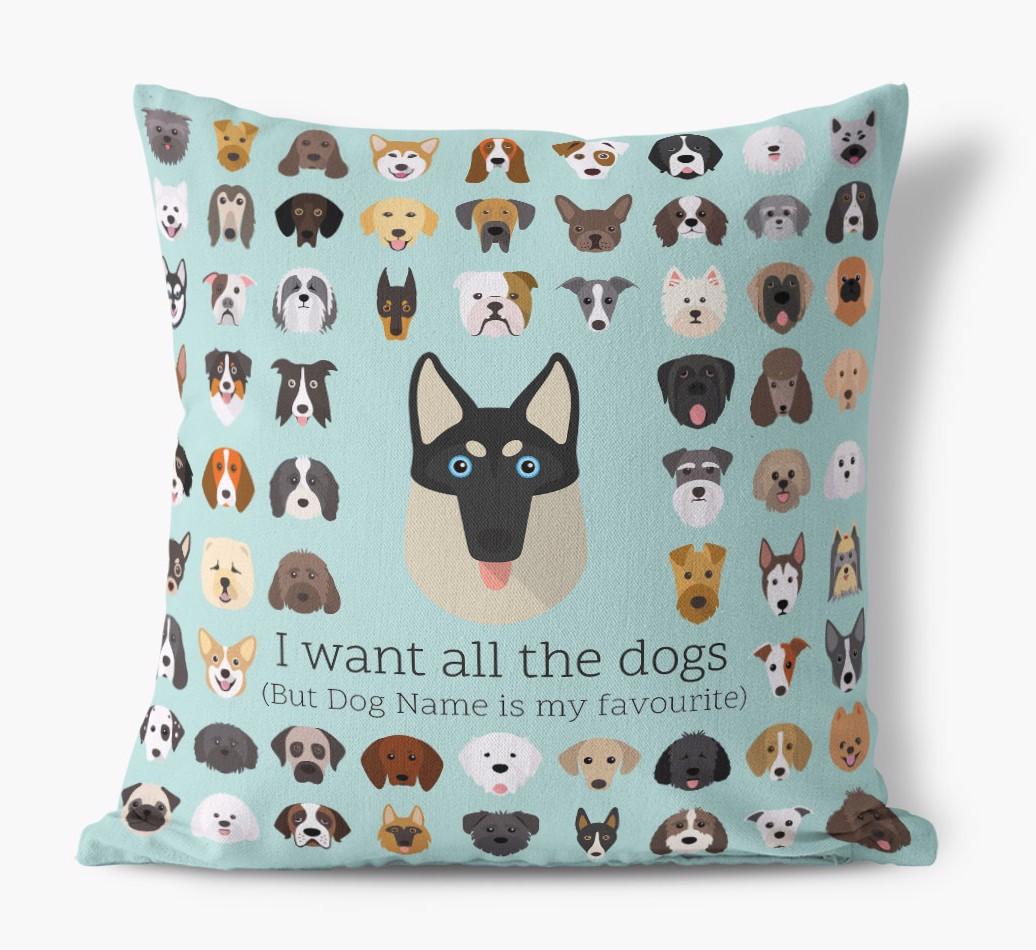 I Want All the Dogs: Personalized {breedFullName} Canvas Pillow