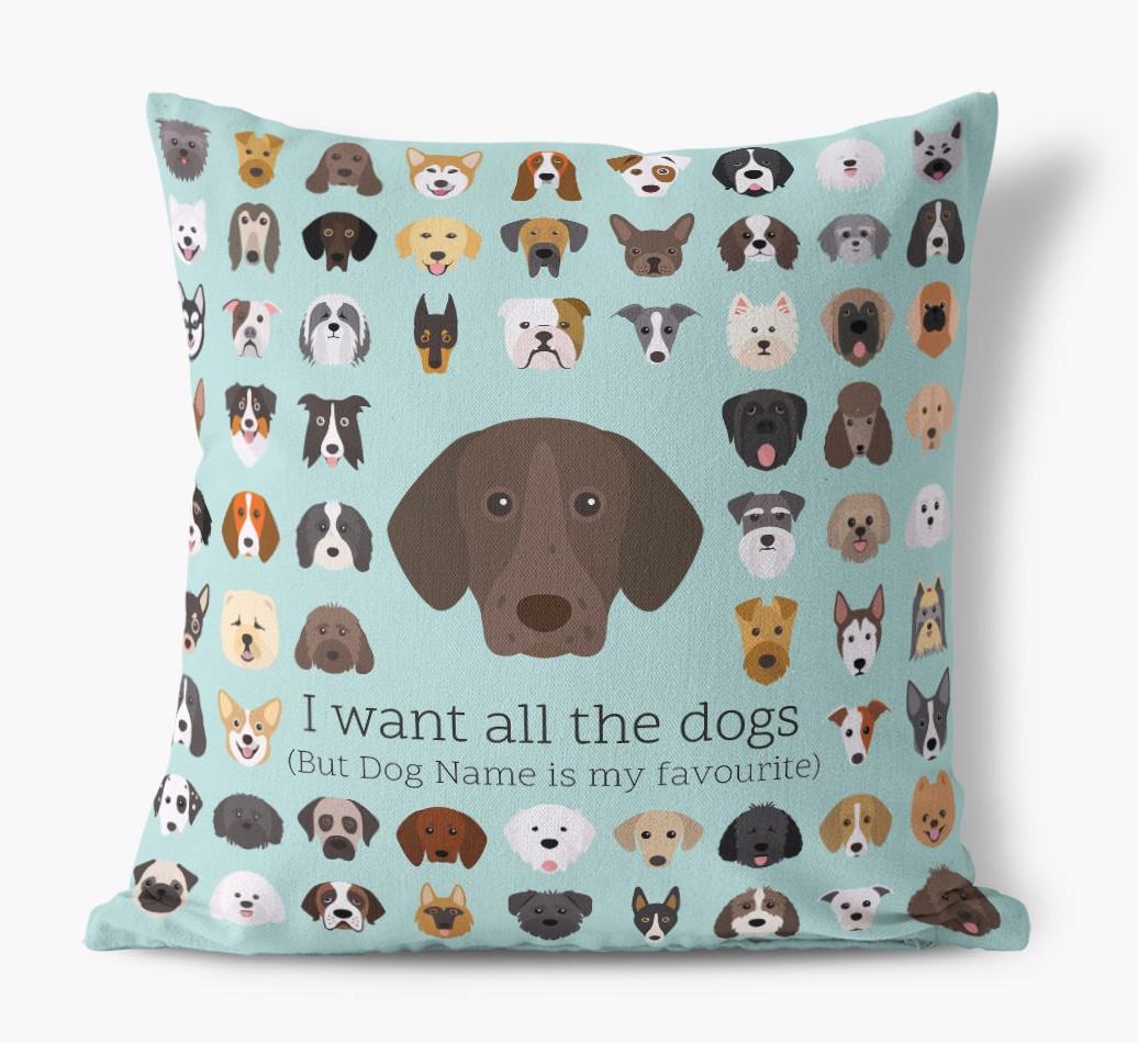 I Want All the Dogs: Personalized {breedFullName} Canvas Pillow