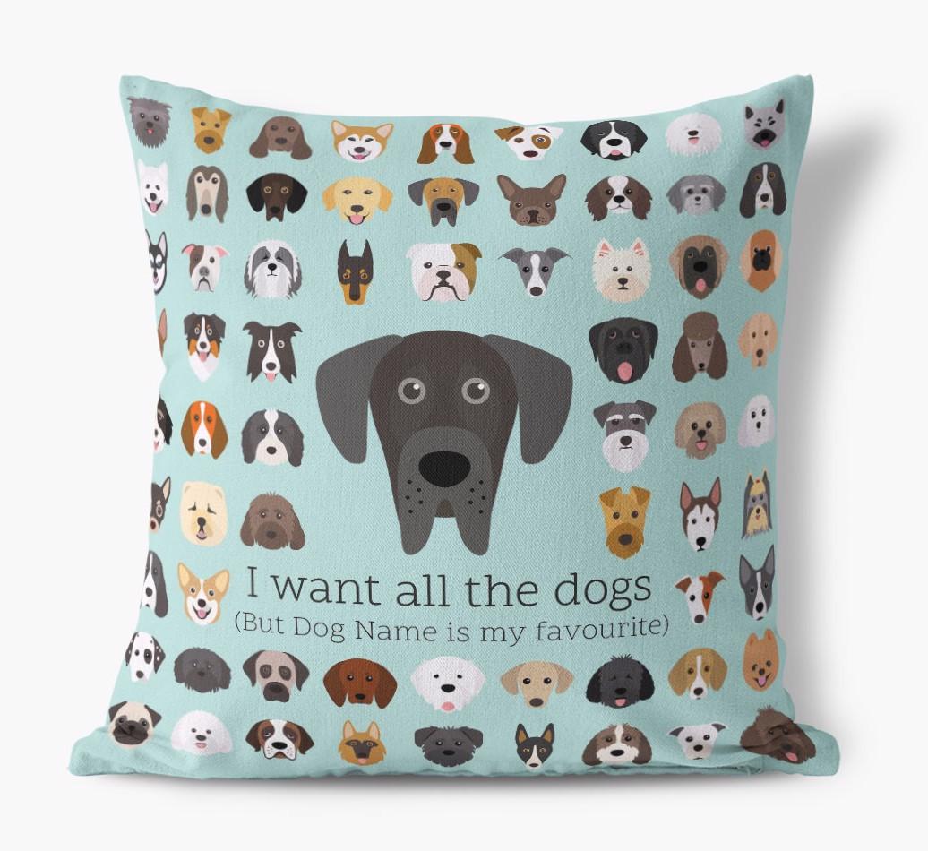 I Want All the Dogs: Personalized {breedFullName} Canvas Pillow