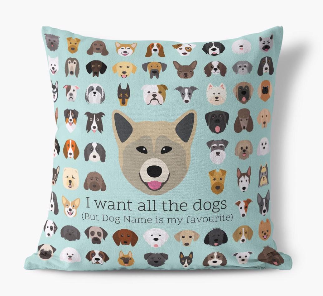 I Want All the Dogs: Personalized {breedFullName} Canvas Pillow