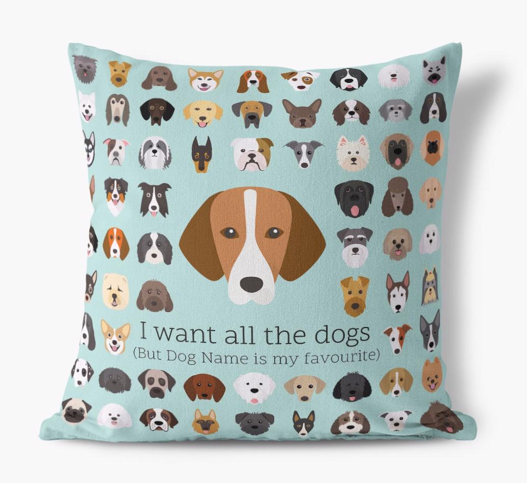 I Want All the Dogs: Personalized {breedFullName} Canvas Pillow