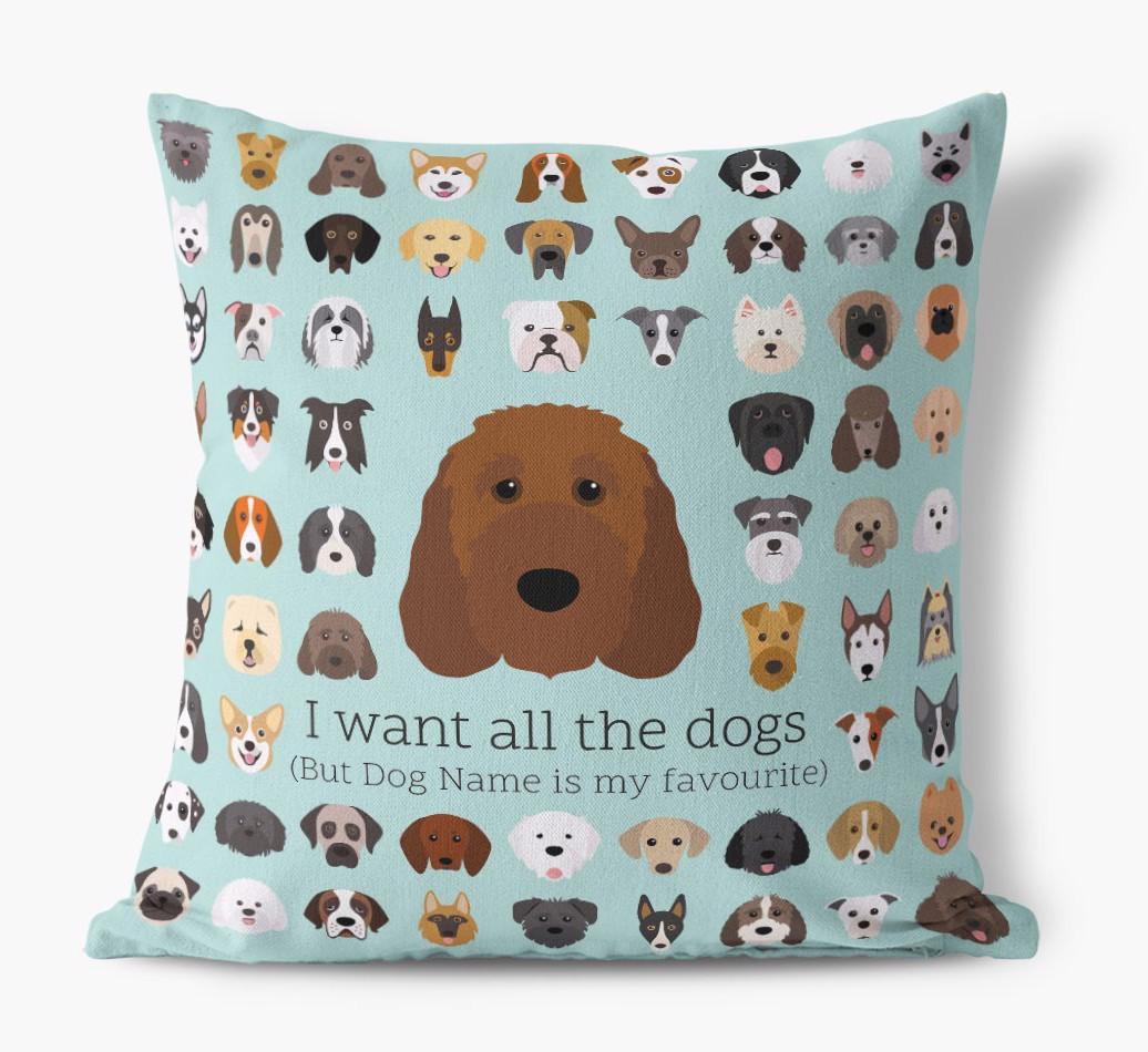 I Want All the Dogs: Personalized {breedFullName} Canvas Pillow