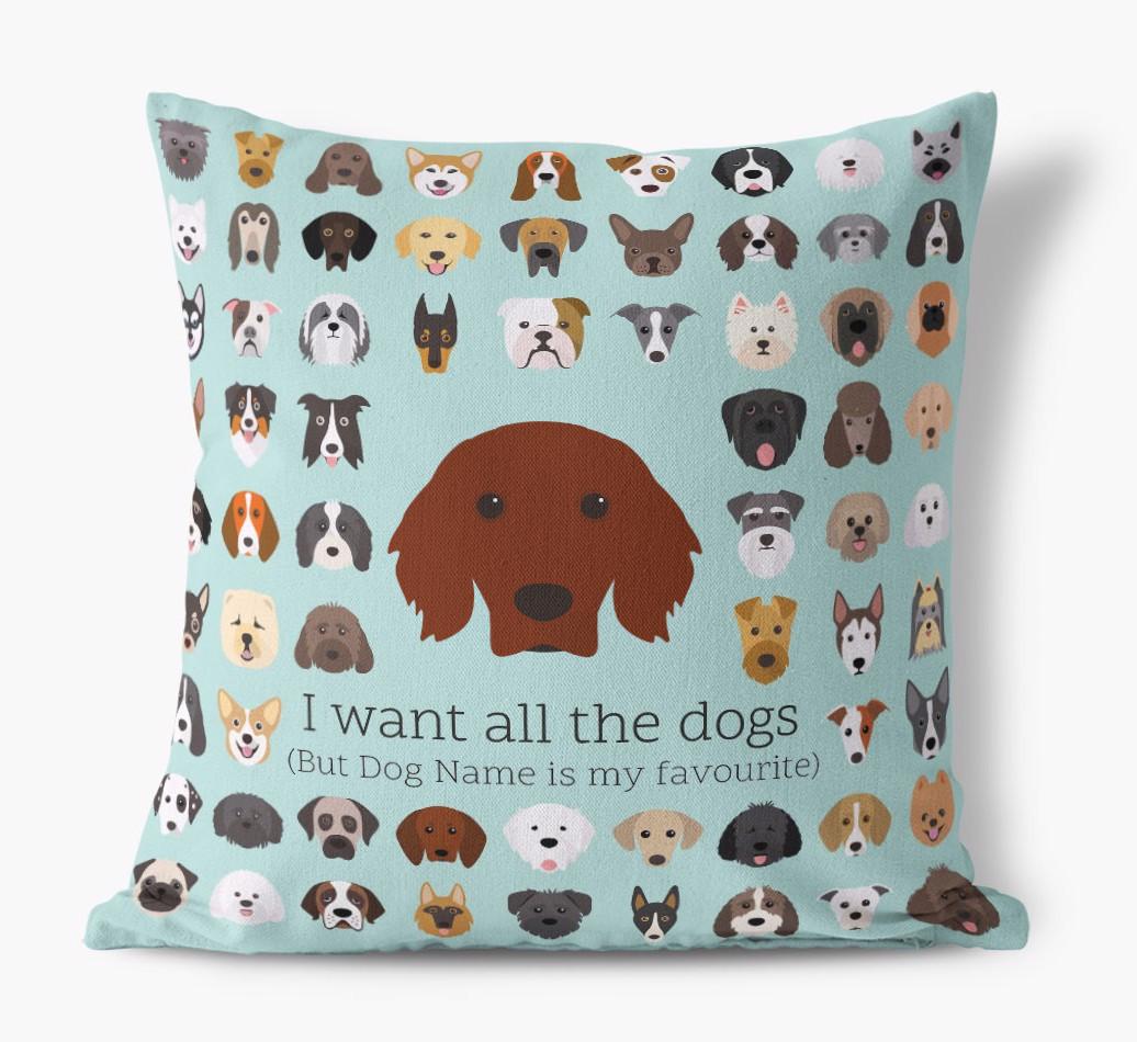 I Want All the Dogs: Personalized {breedFullName} Canvas Pillow
