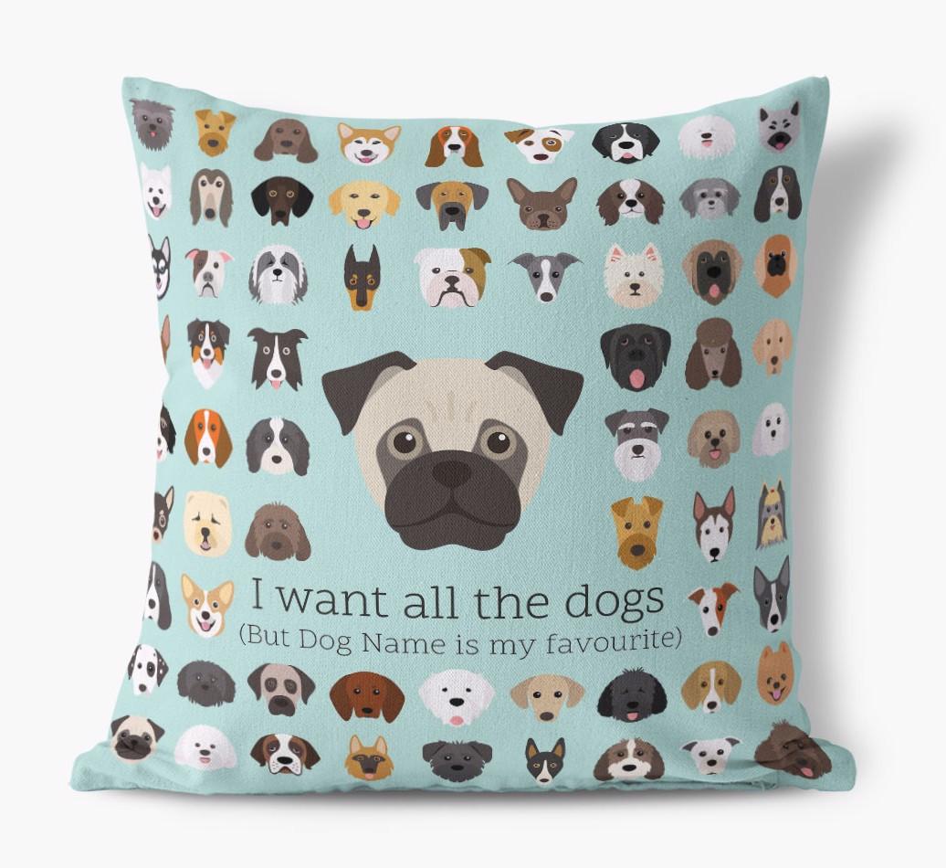 I Want All the Dogs: Personalized {breedFullName} Canvas Pillow