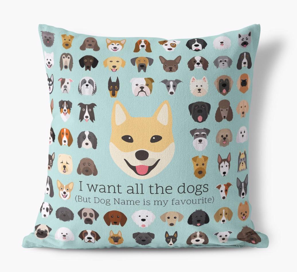 I Want All the Dogs: Personalized {breedFullName} Canvas Pillow
