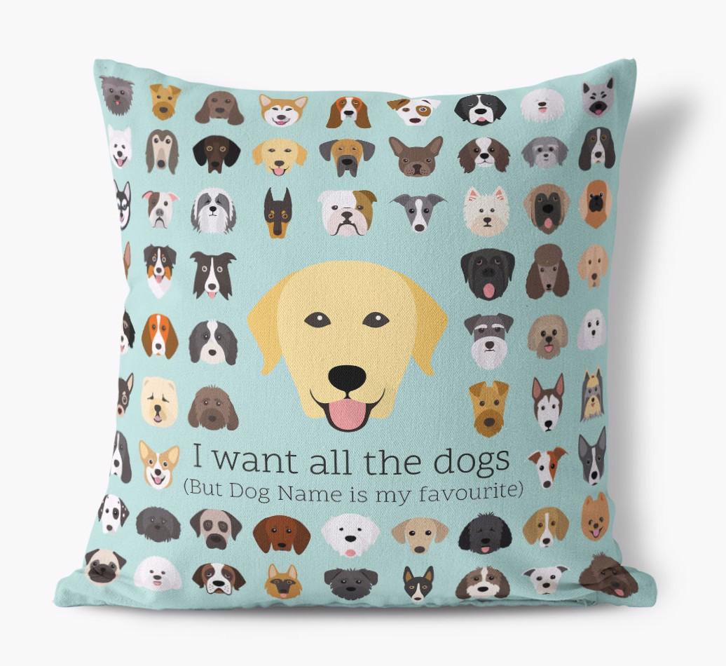 I Want All the Dogs: Personalized {breedFullName} Canvas Pillow