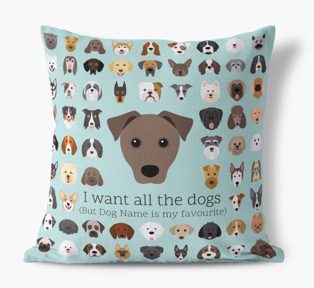 I Want All the Dogs: Personalized {breedFullName} Canvas Pillow