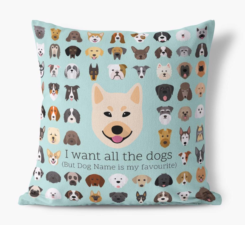 I Want All the Dogs: Personalized {breedFullName} Canvas Pillow