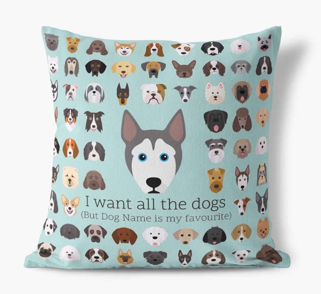 I Want All the Dogs: Personalized {breedFullName} Canvas Pillow