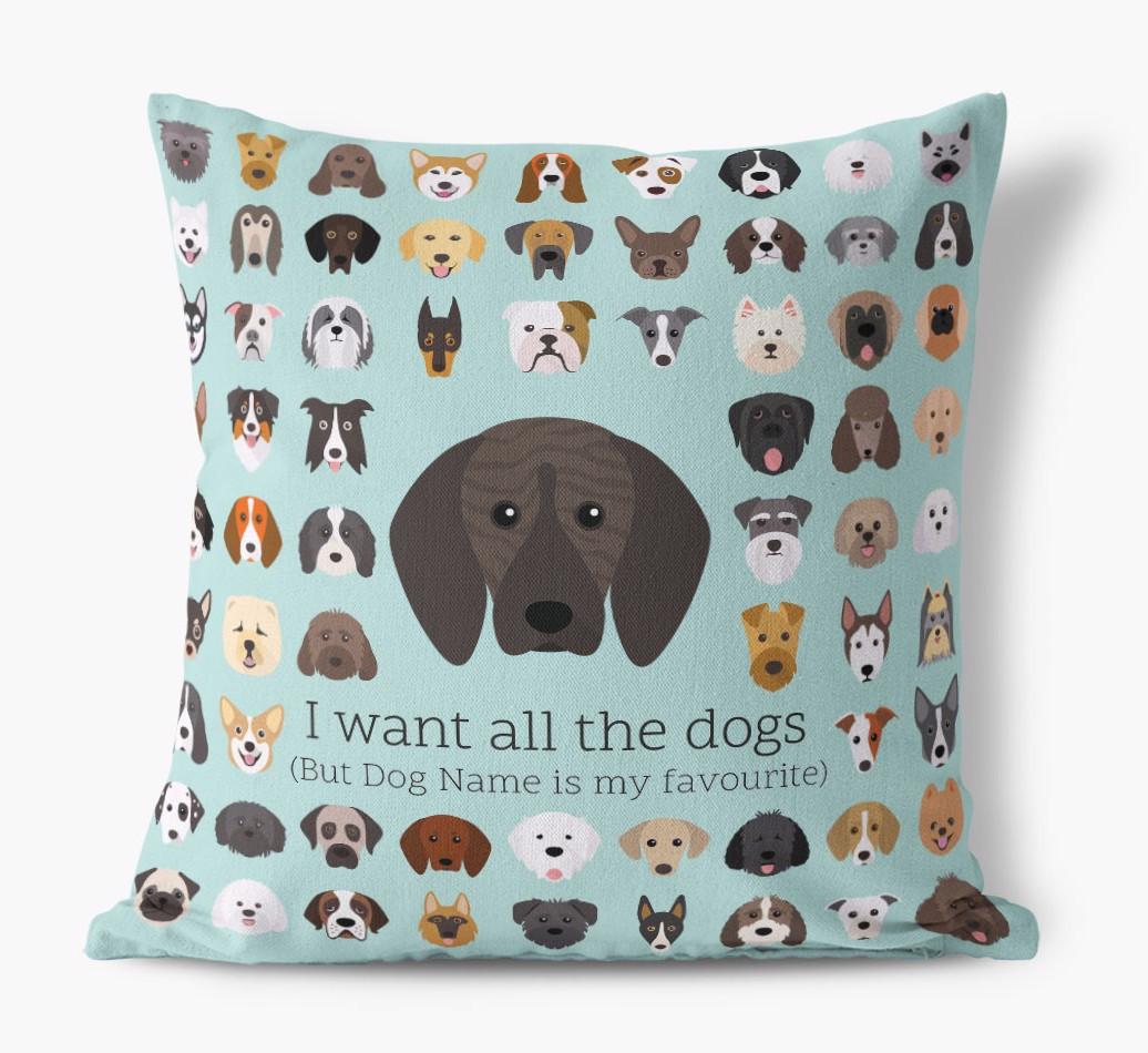 I Want All the Dogs: Personalized {breedFullName} Canvas Pillow