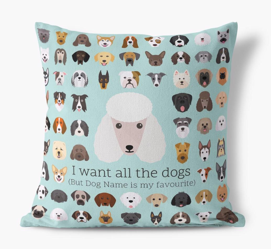 I Want All the Dogs: Personalized {breedFullName} Canvas Pillow