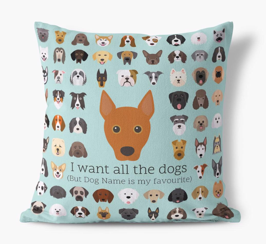 I Want All the Dogs: Personalized {breedFullName} Canvas Pillow