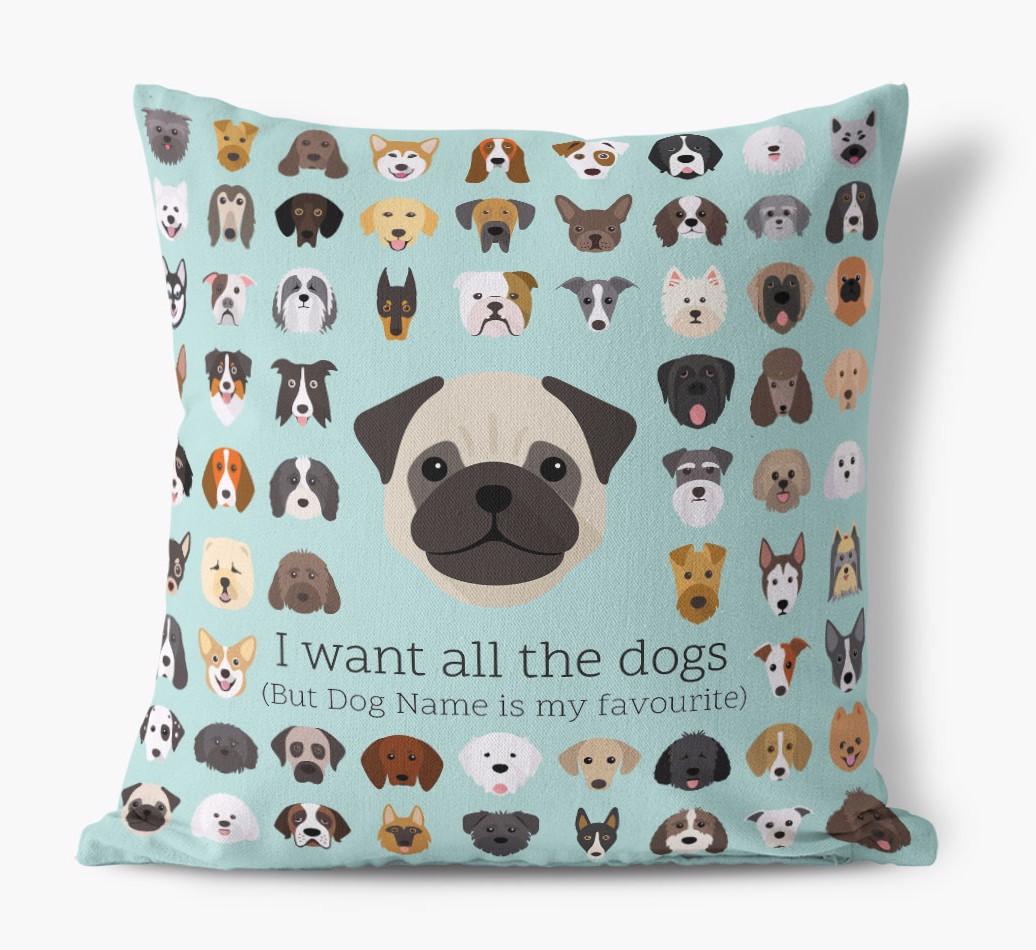 I Want All the Dogs: Personalized {breedFullName} Canvas Pillow