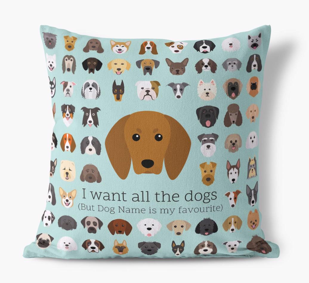 I Want All the Dogs: Personalized {breedFullName} Canvas Pillow
