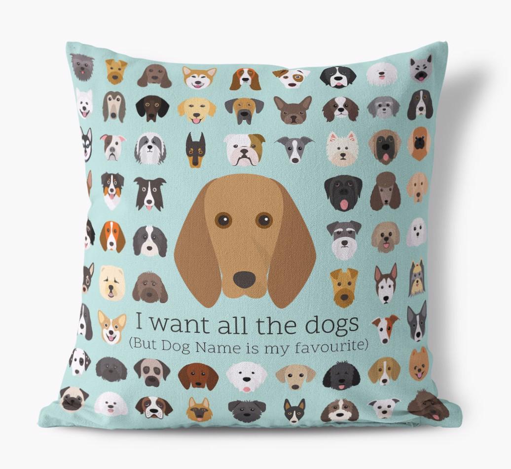 I Want All the Dogs: Personalized {breedFullName} Canvas Pillow