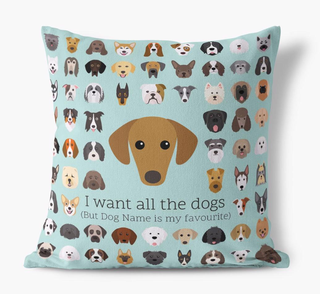 I Want All the Dogs: Personalized {breedFullName} Canvas Pillow