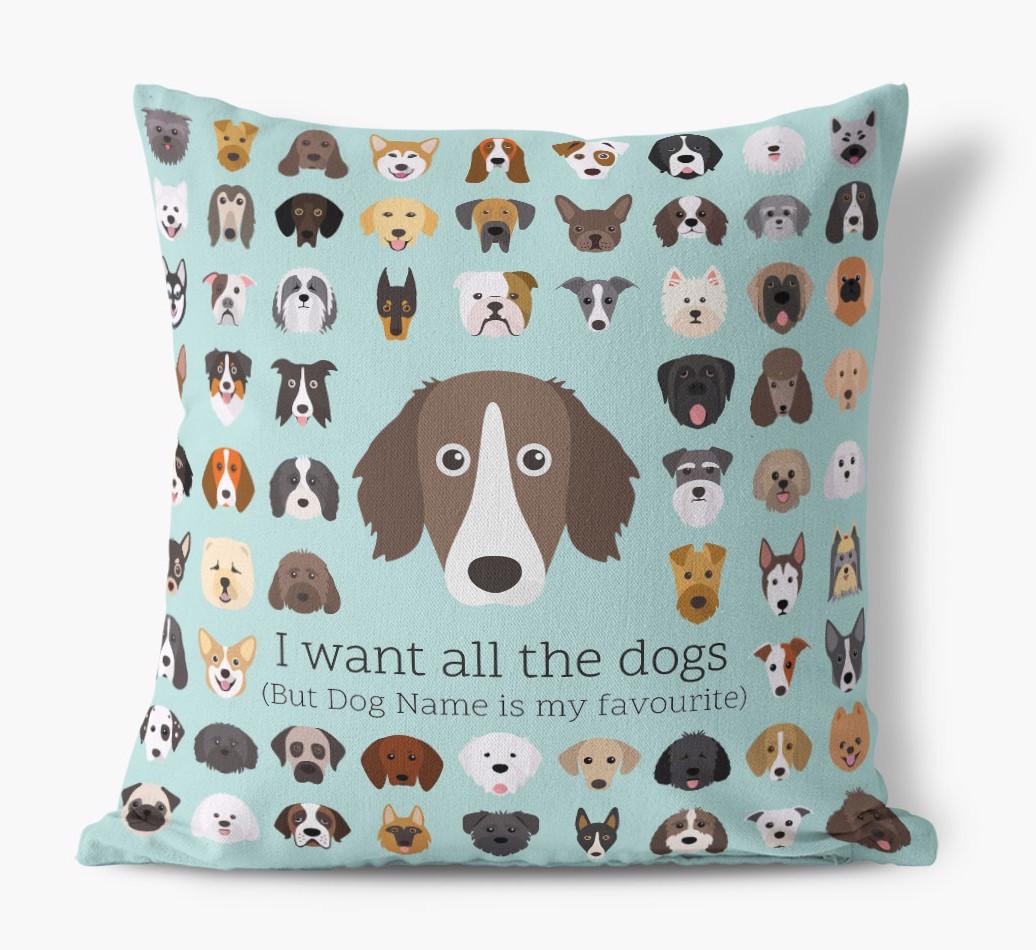 I Want All the Dogs: Personalized {breedFullName} Canvas Pillow