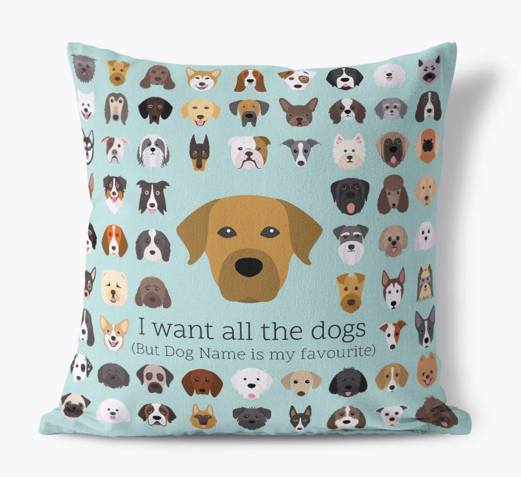 I Want All the Dogs: Personalized {breedFullName} Canvas Pillow