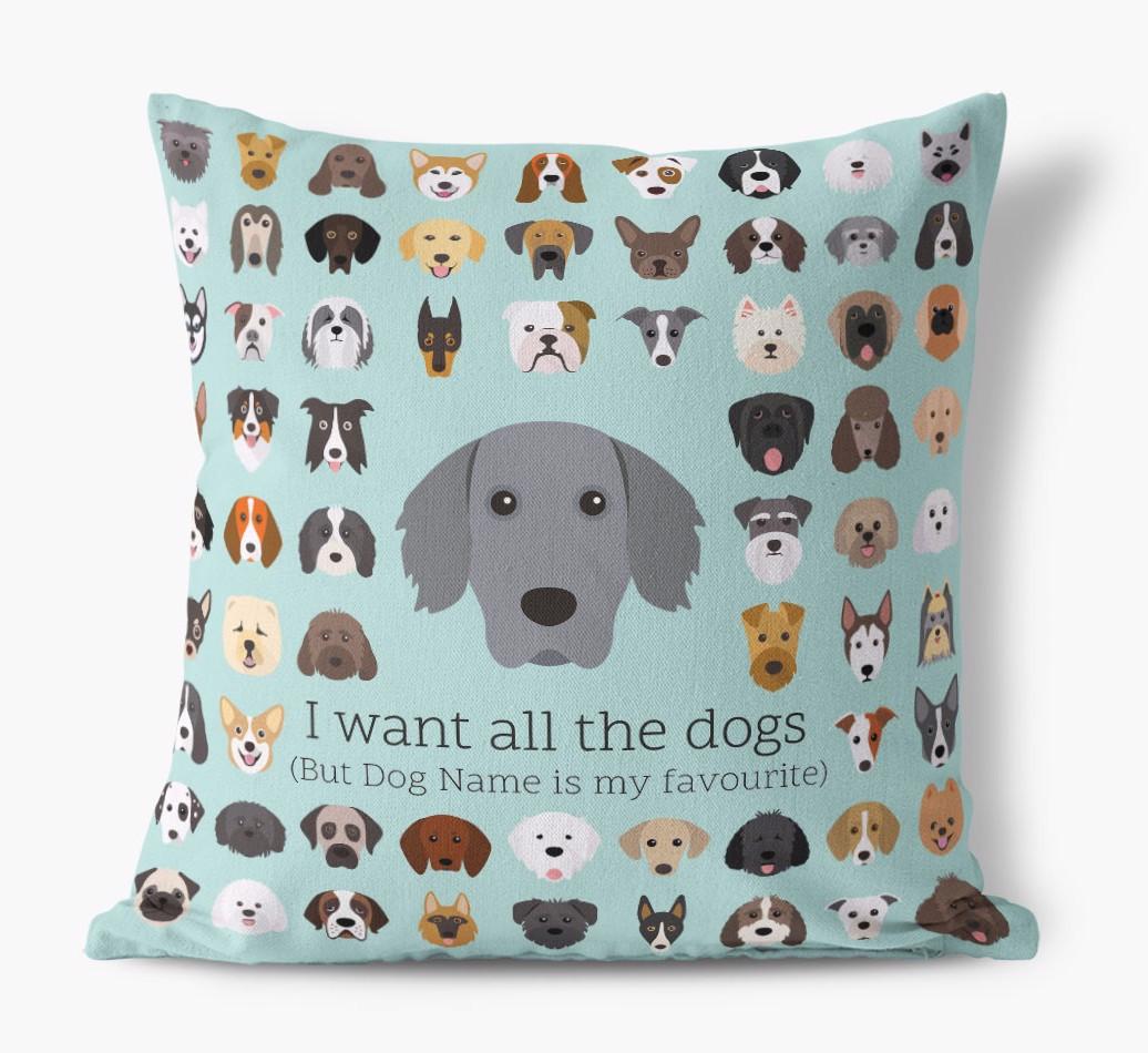 I Want All the Dogs: Personalized {breedFullName} Canvas Pillow
