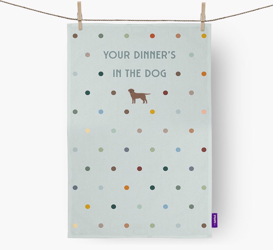‘Your Dinner's in The Dog’ - Tea towel with {breedFullName} Icon