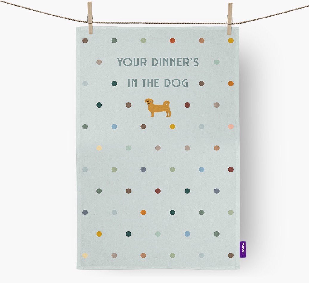 ‘Your Dinner's in The Dog’ - Tea towel with {breedFullName} Icon