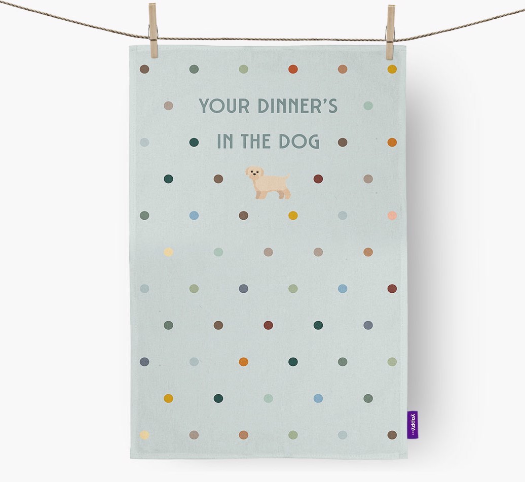 ‘Your Dinner's in The Dog’ - Tea towel with {breedFullName} Icon