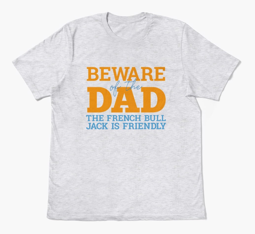 Beware of the Dad: Personalised {breedFullName} T-Shirt