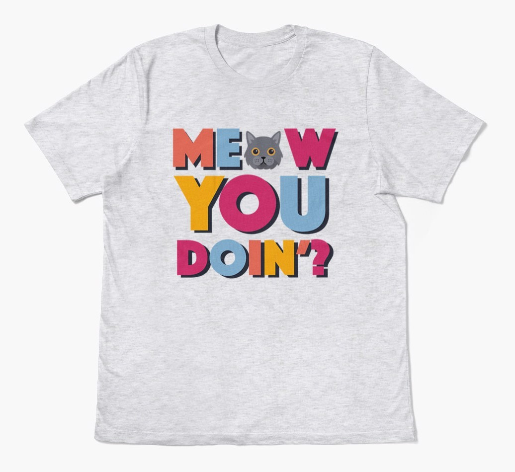 Meow You Doin'?: Personalised {breedFullName} T-Shirt