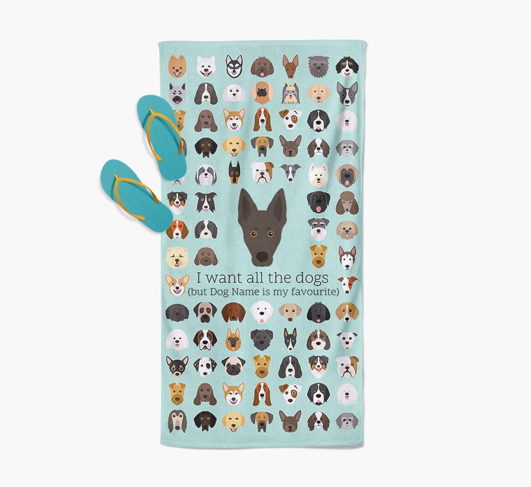 'I Want All The Dogs' - Personalised {breedFullName} Towel