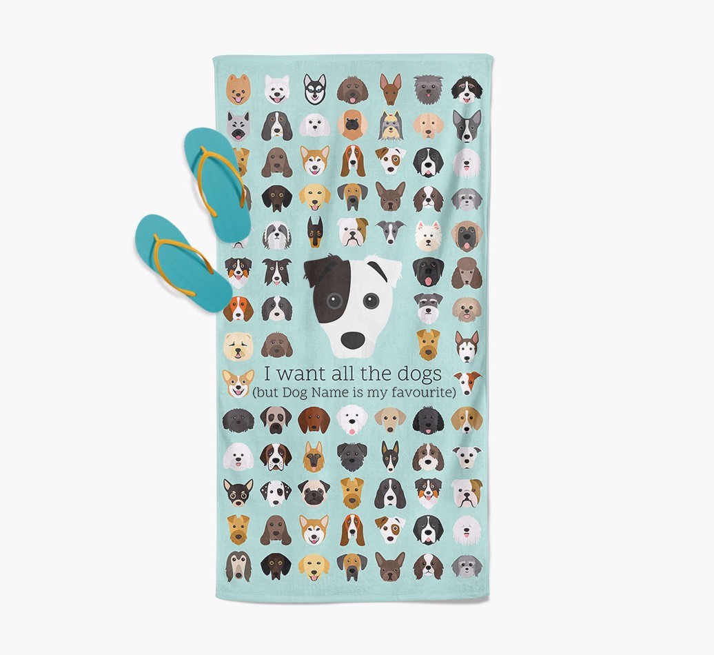 'I Want All The Dogs' - Personalized {breedFullName} Towel