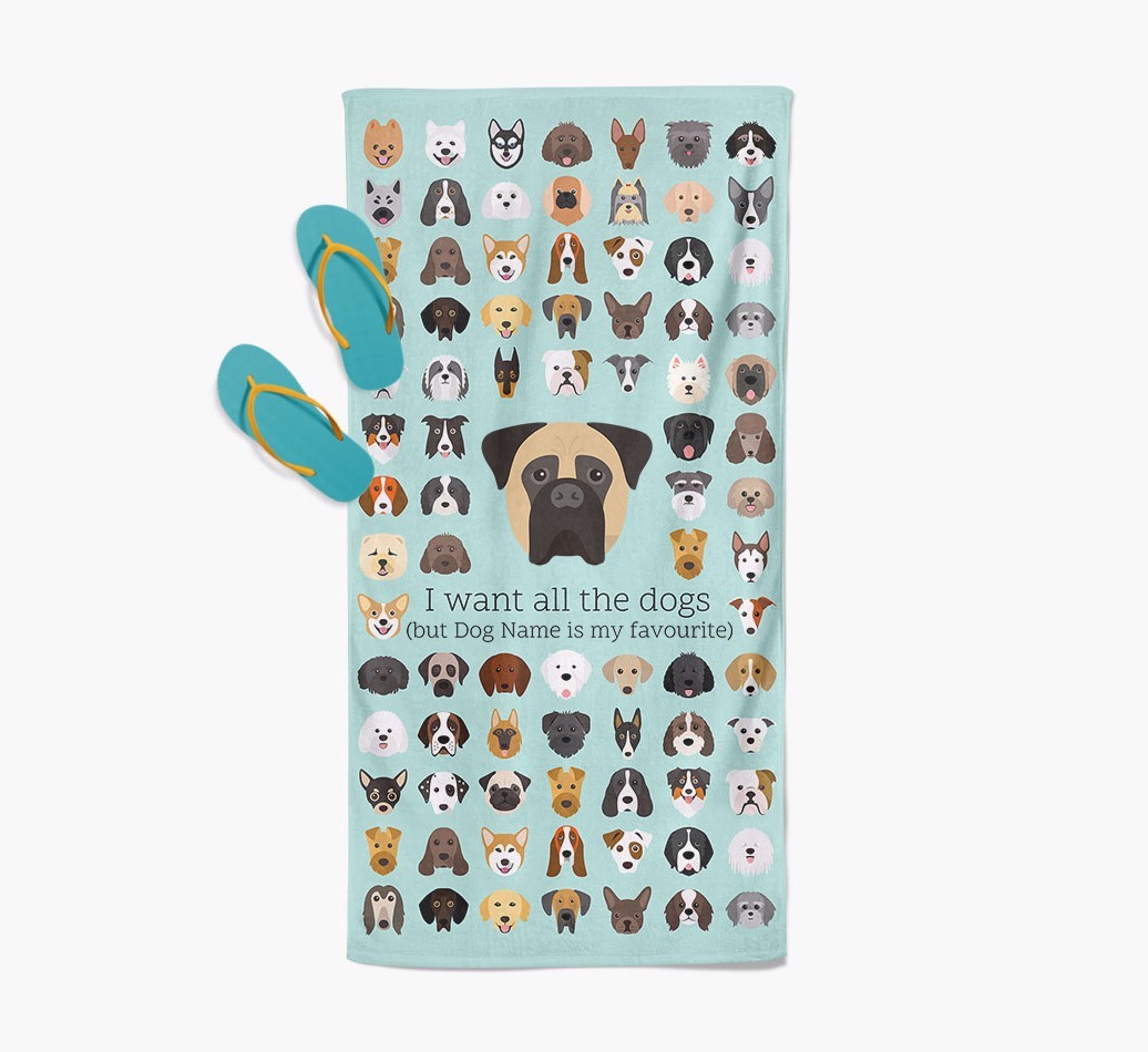 'I Want All The Dogs' - Personalised {breedFullName} Towel