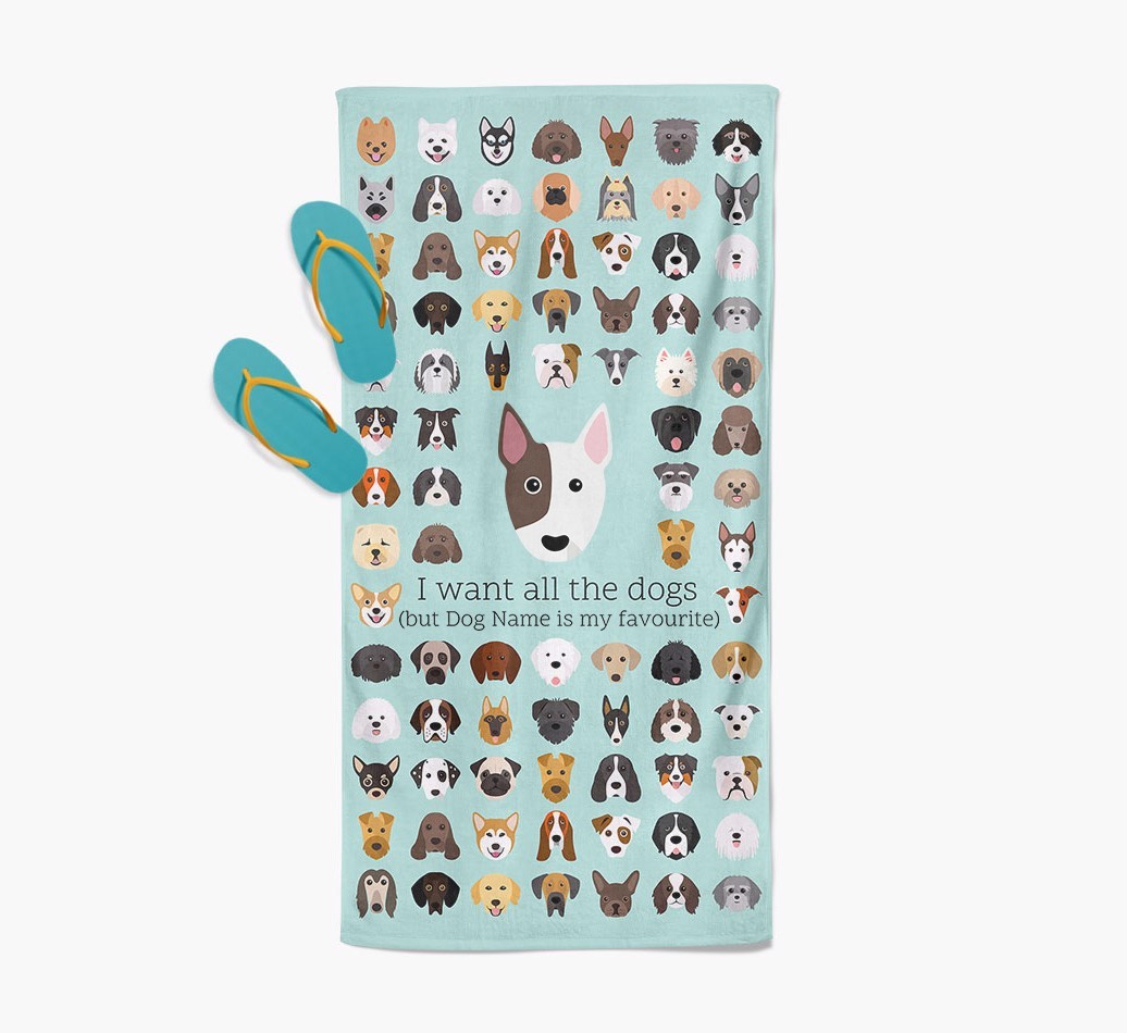 'I Want All The Dogs' - Personalised {breedFullName} Towel