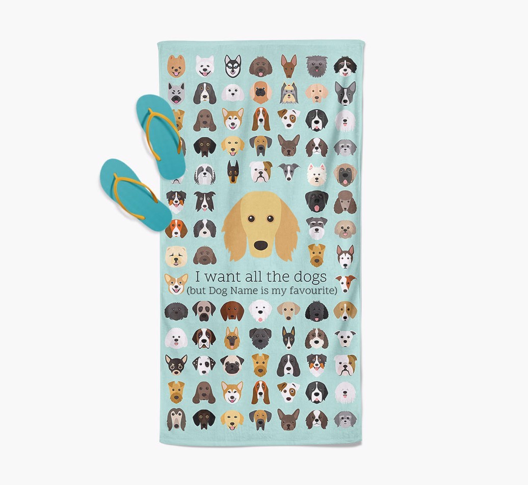 'I Want All The Dogs' - Personalised {breedFullName} Towel