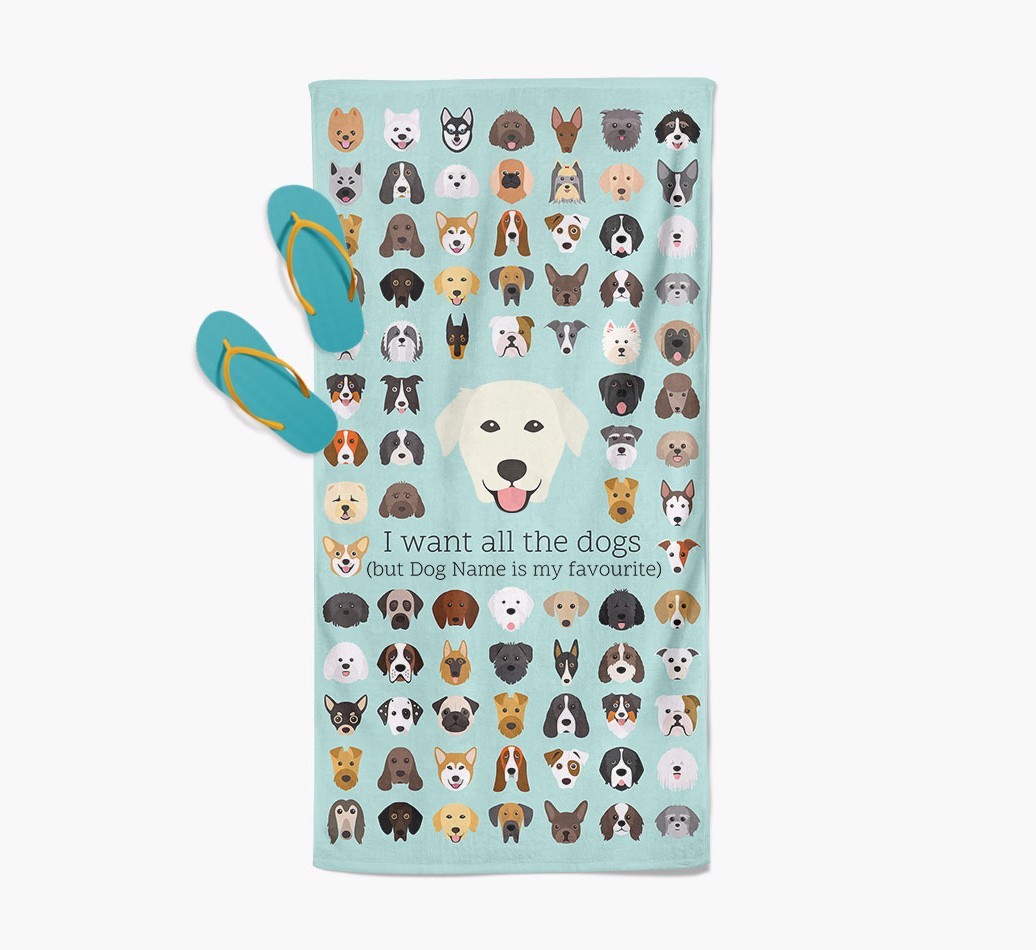 'I Want All The Dogs' - Personalised {breedFullName} Towel