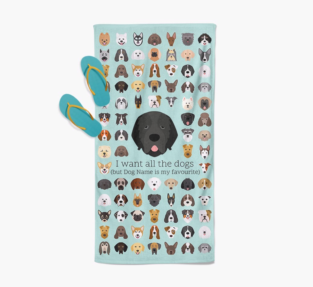 'I Want All The Dogs' - Personalised {breedFullName} Towel