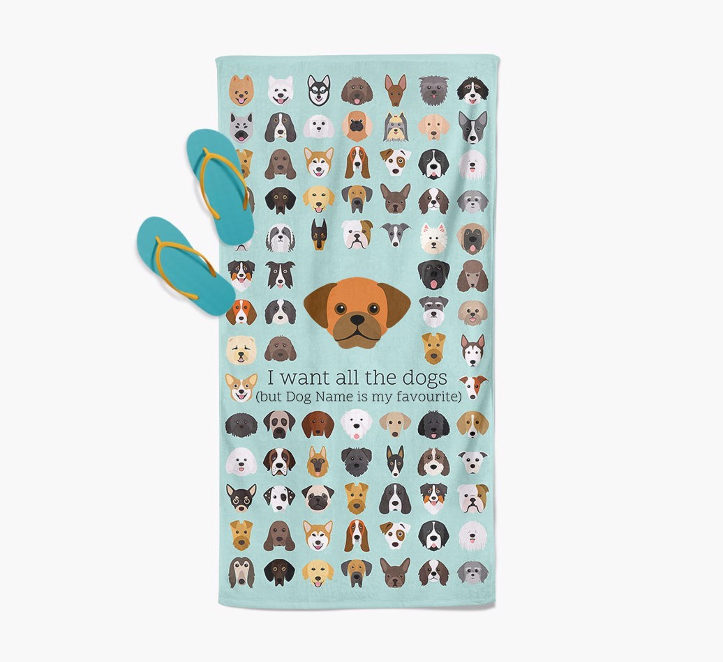 'I Want All The Dogs' - Personalised {breedFullName} Towel