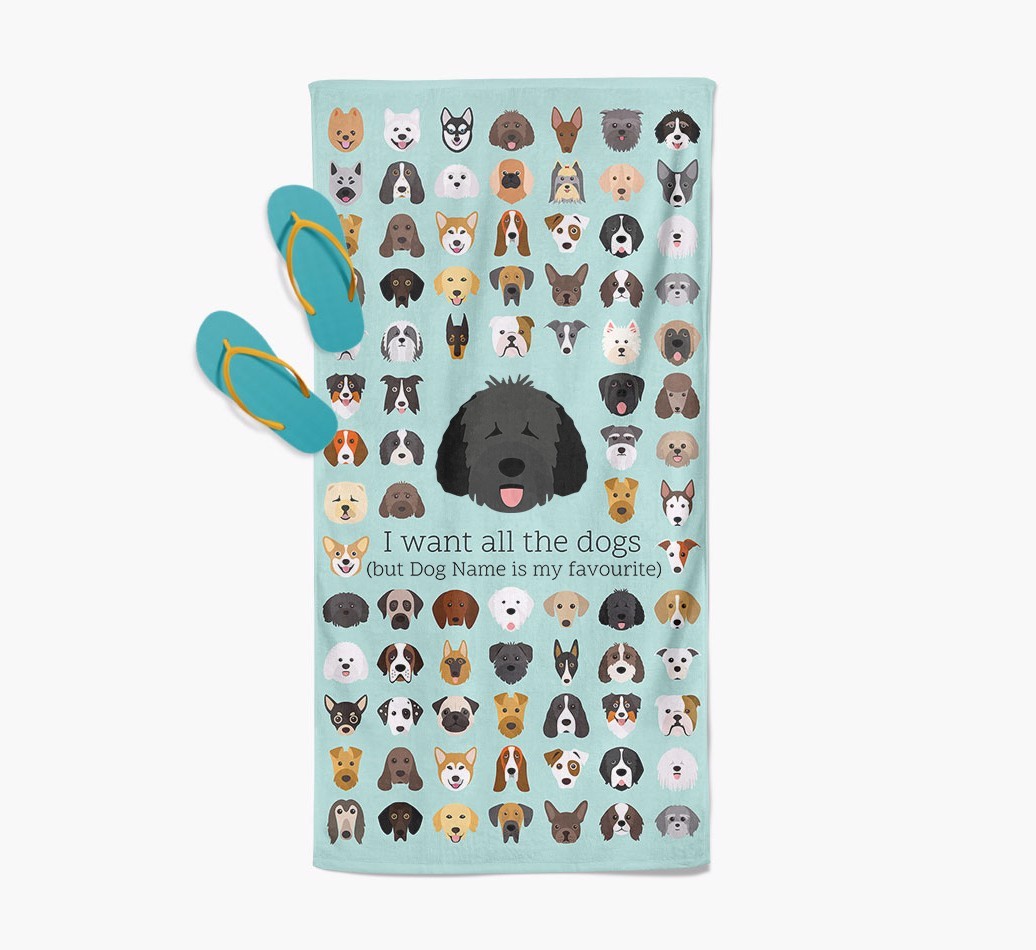 'I Want All The Dogs' - Personalised {breedFullName} Towel