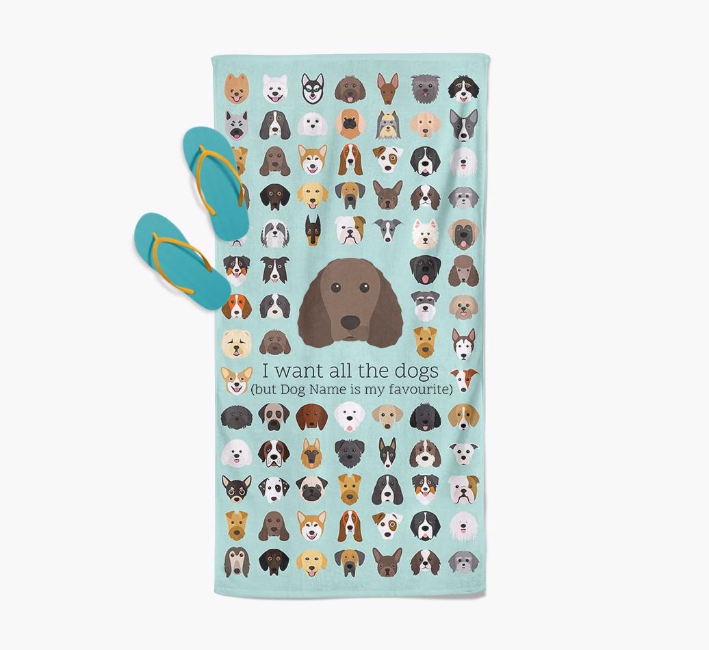'I Want All The Dogs' - Personalized {breedFullName} Towel