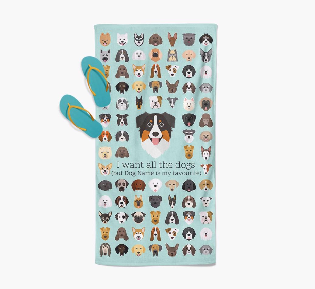 'I Want All The Dogs' - Personalized {breedFullName} Towel