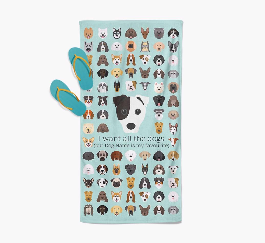 'I Want All The Dogs' - Personalized {breedFullName} Towel
