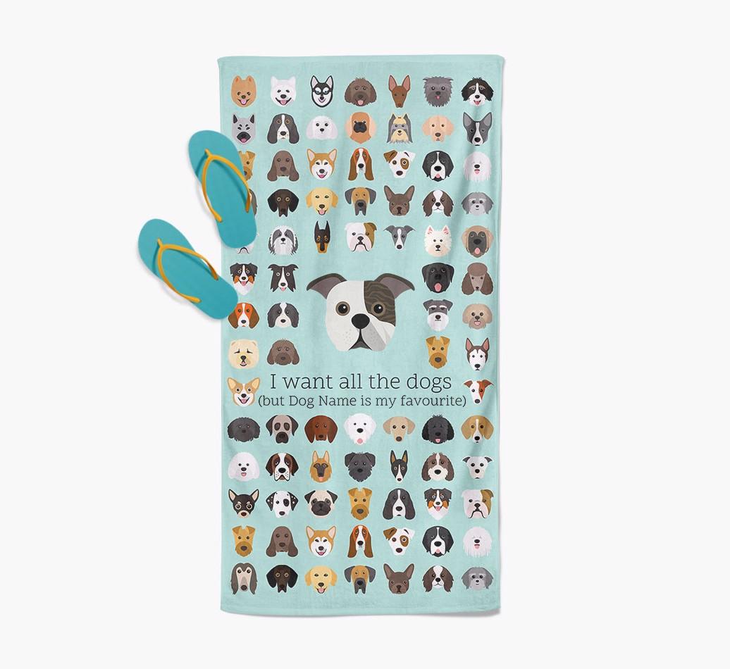 'I Want All The Dogs' - Personalized {breedFullName} Towel
