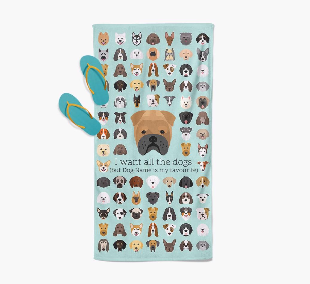 'I Want All The Dogs' - Personalized {breedFullName} Towel