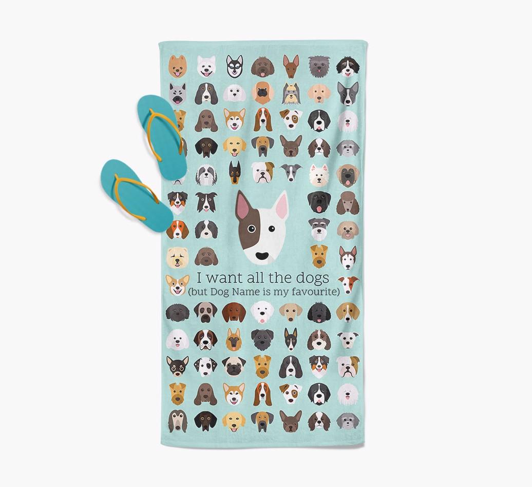 'I Want All The Dogs' - Personalized {breedFullName} Towel