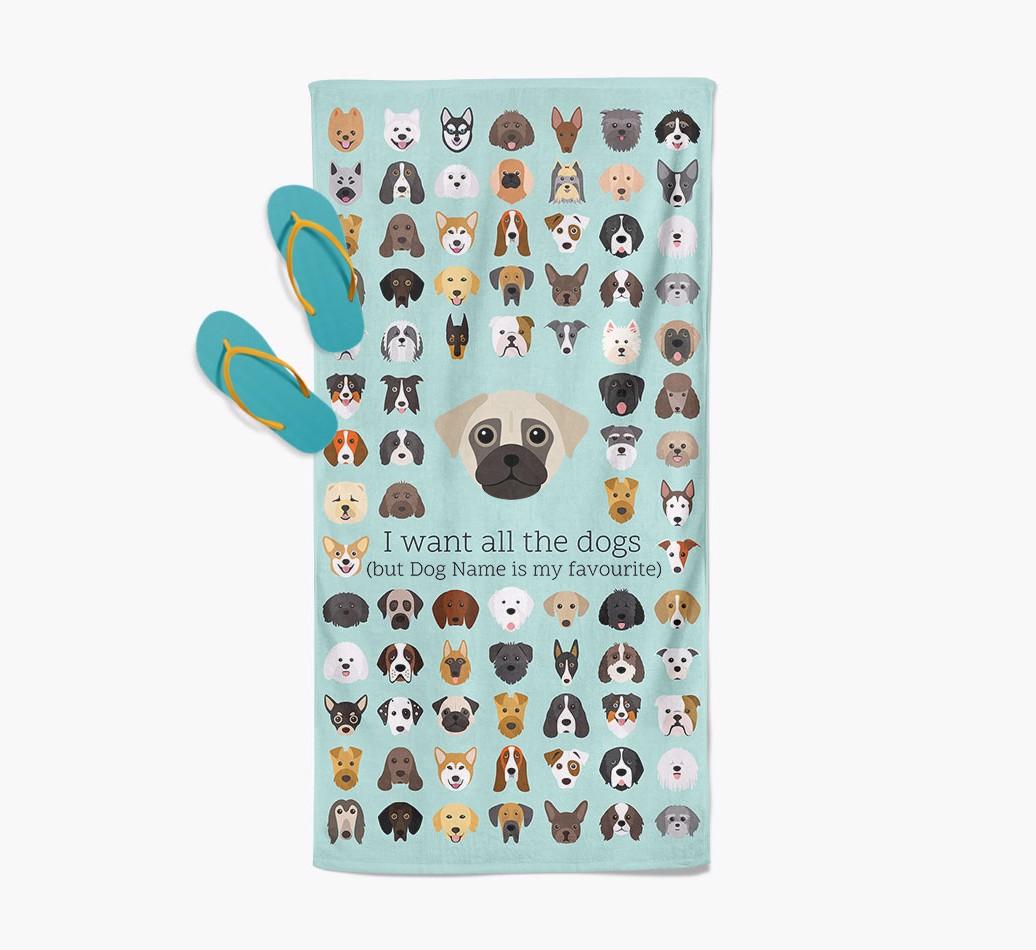 'I Want All The Dogs' - Personalized {breedFullName} Towel