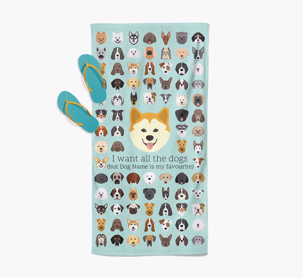 'I Want All The Dogs' - Personalized {breedFullName} Towel