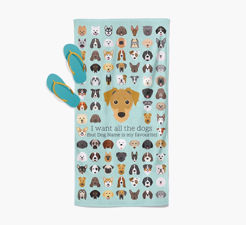 'I Want All The Dogs' - Personalized {breedFullName} Towel