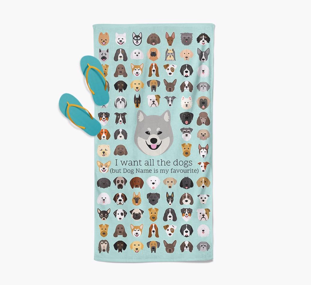 'I Want All The Dogs' - Personalized {breedFullName} Towel